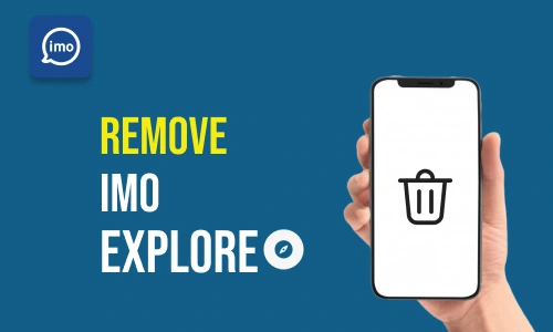 How to Remove imo Explore